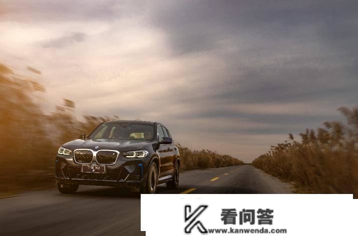 加速驶向电动将来“懂你”的新BMW iX3为什么值得买？