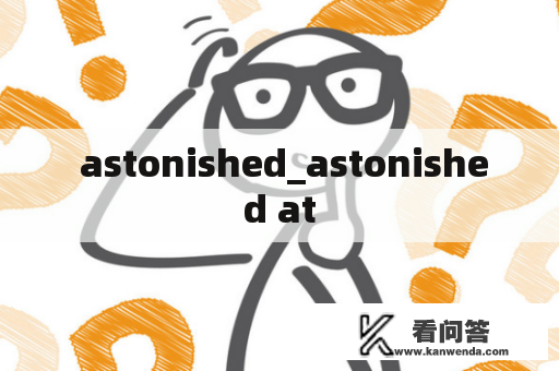  astonished_astonished at