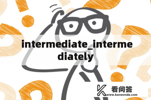  intermediate_intermediately