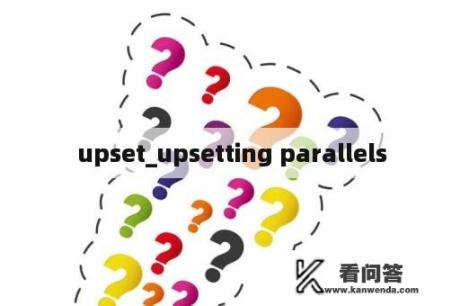  upset_upsetting parallels