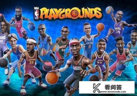 推荐几个好玩的篮球游戏？NBA手游哪个好玩，好玩耐玩的NBA手游推荐？