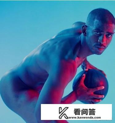 保罗为ESPN拍摄全裸写真，在NBA还有哪些球星有过这样类似的刺激尝试？