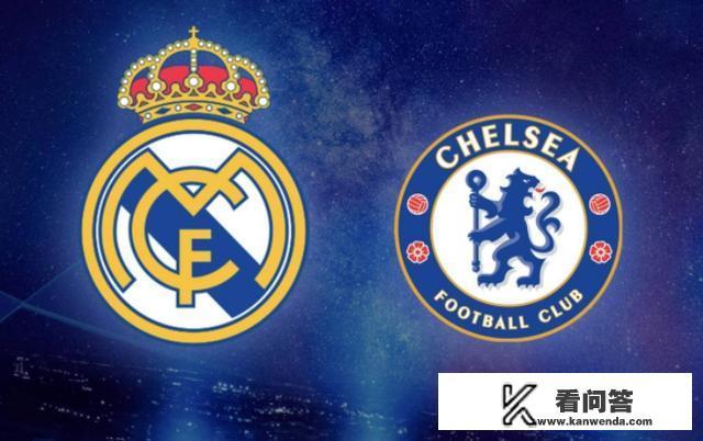 想造反就上强度！皇马VS切尔西，银河战舰能否终极不胜魔咒？